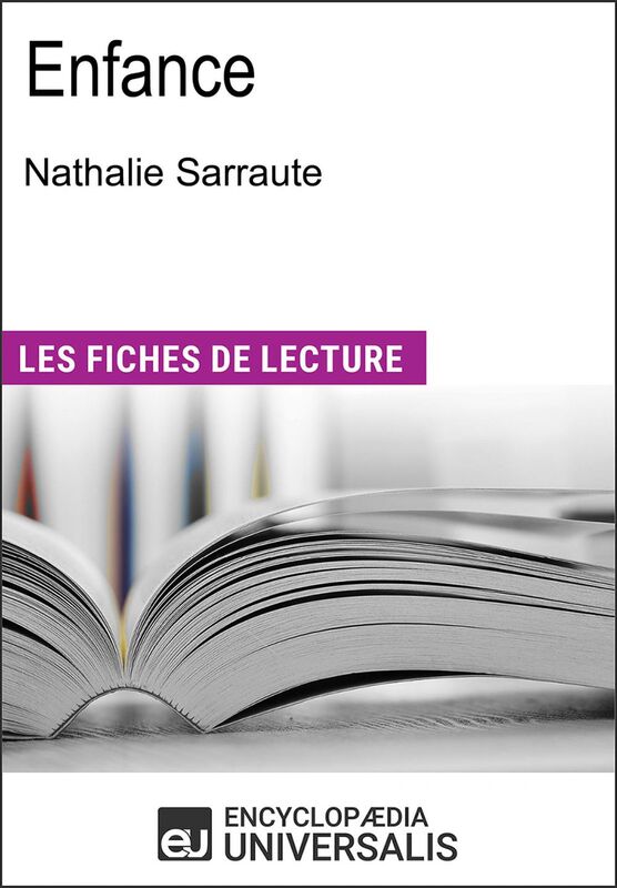 Enfance de Nathalie Sarraute Les Fiches de lecture d'Universalis