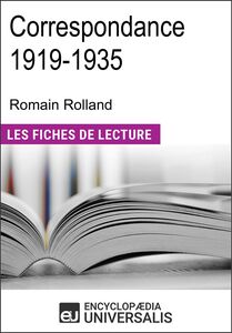 Correspondance 1919-1935 de Romain Rolland Les Fiches de lecture d'Universalis