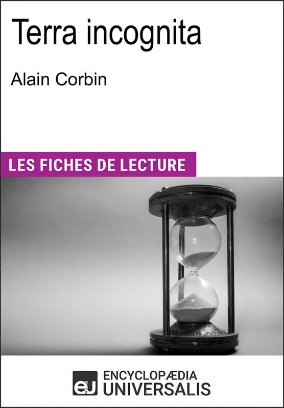 Terra incognita d'Alain Corbin Les Fiches de lecture d'Universalis