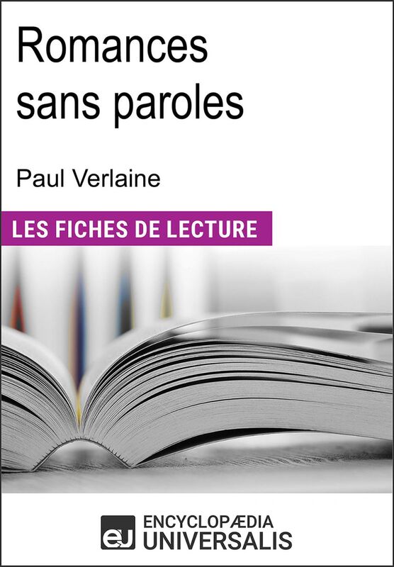 Romances sans paroles de Paul Verlaine Les Fiches de lecture d'Universalis