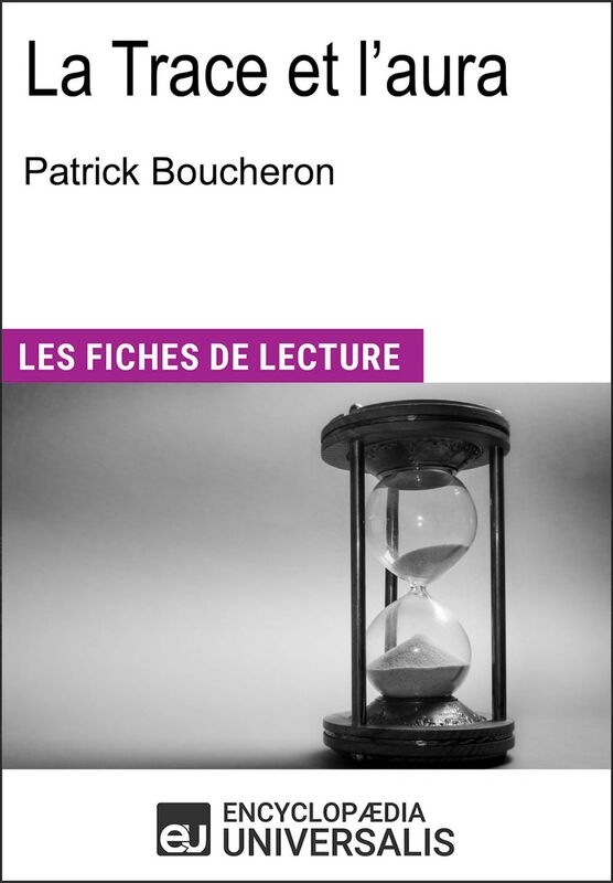 La Trace et l'aura de Patrick Boucheron Les Fiches de lecture d'Universalis