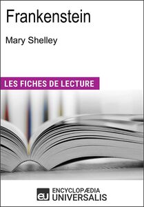 Frankenstein de Mary Shelley Les Fiches de lecture d'Universalis