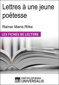 Lettres à une jeune poétesse de Rainer Maria Rilke Les Fiches de lecture d'Universalis