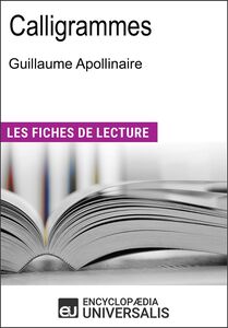 Calligrammes de Guillaume Apollinaire Les Fiches de lecture d'Universalis