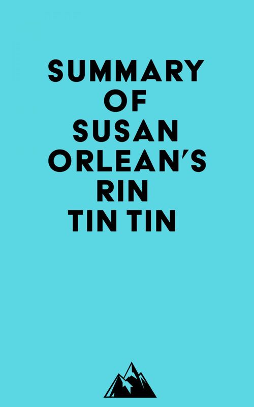 Summary of Susan Orlean's Rin Tin Tin