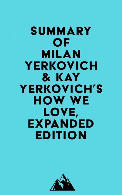 Summary of Milan Yerkovich & Kay Yerkovich's How We Love, Expanded Edition