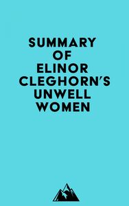 Summary of Elinor Cleghorn's Unwell Women