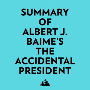 Summary of Albert J. Baime's The Accidental President