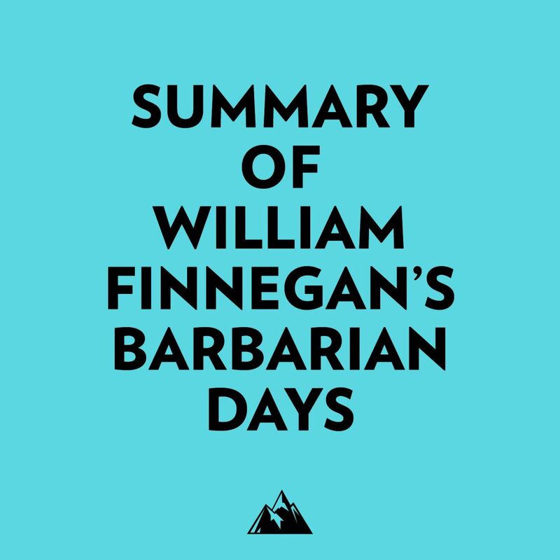 Summary of William Finnegan's Barbarian Days