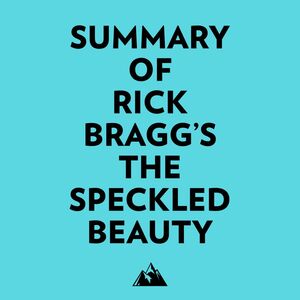Summary of Rick Bragg's The Speckled Beauty