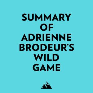 Summary of Adrienne Brodeur's Wild Game