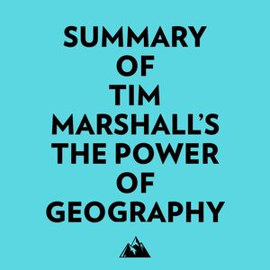 Summary of Tim Marshall's The Power of Geography