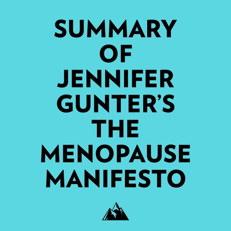 Summary of Jennifer Gunter's The Menopause Manifesto