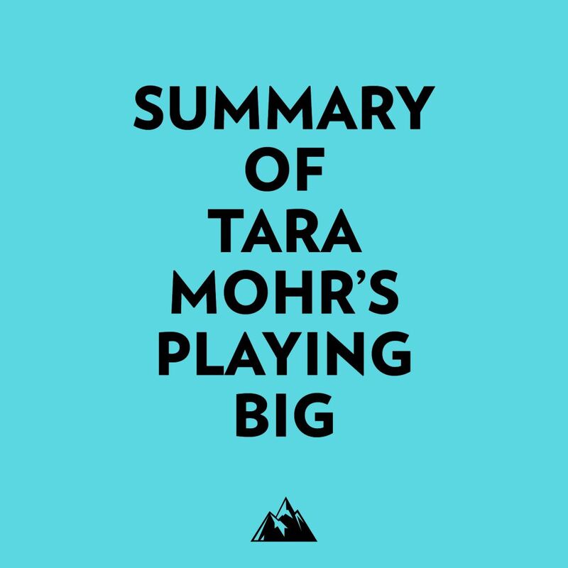 Summary of Tara Mohr's Playing Big