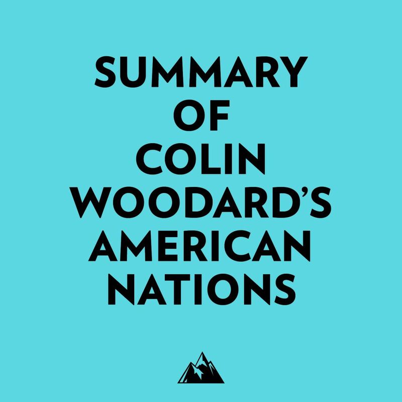 Summary of Colin Woodard's American Nations