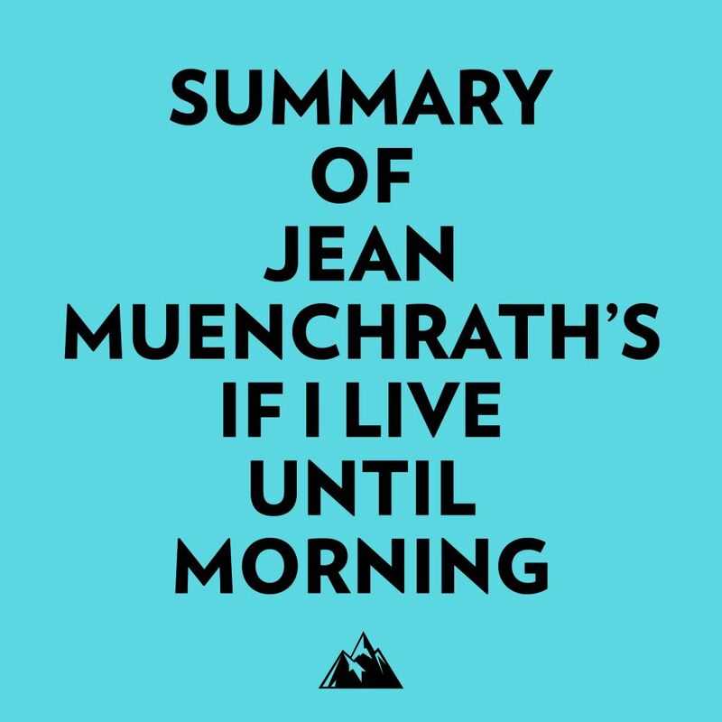 Summary of Jean Muenchrath's If I Live Until Morning