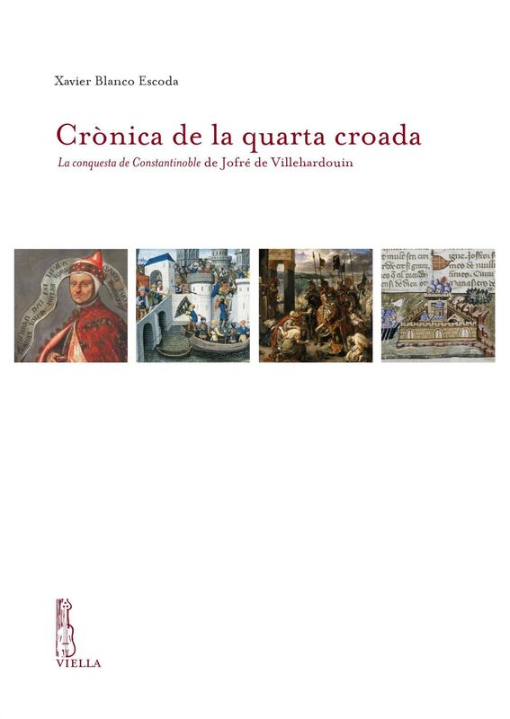 Crònica de la quarta croada La conquesta de Constantinoble de Jofré de Villehardouin