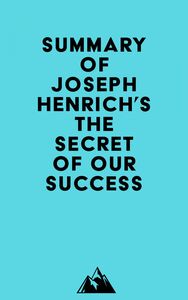 Summary of Joseph Henrich's The Secret of Our Success