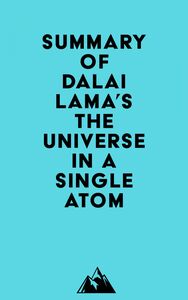 Summary of Dalai Lama's The Universe in a Single Atom