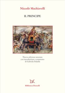 Il Principe Nuova edizione annotata con introduzione e commento di Gabriele Pedullà