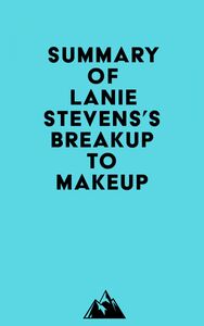 Summary of Lanie Stevens's Breakup to Makeup