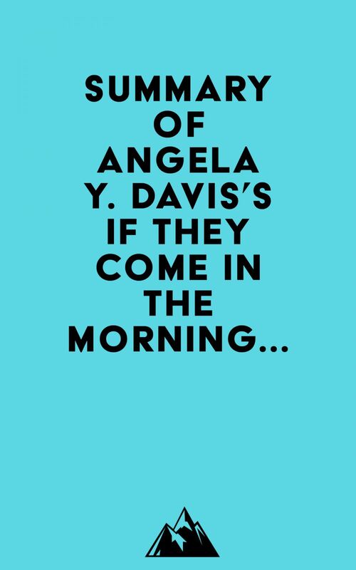 Summary of Angela Y. Davis's If They Come in the Morning...