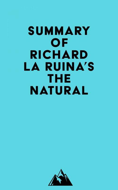 Summary of Richard La Ruina's The Natural