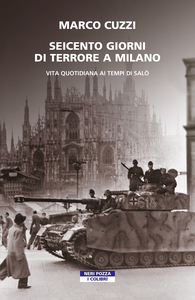 I seicento giorni di terrore a Milano Vita quotidiana ai tempi di Salò