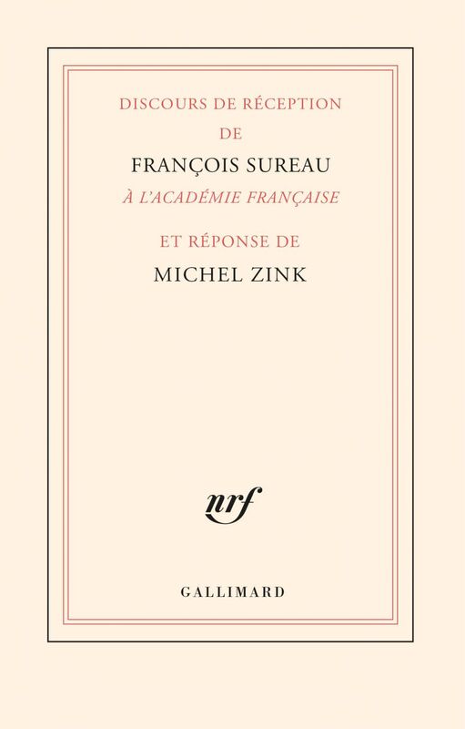 Discours de réception de François Sureau à l’Académie française et réponse de Michel Zink