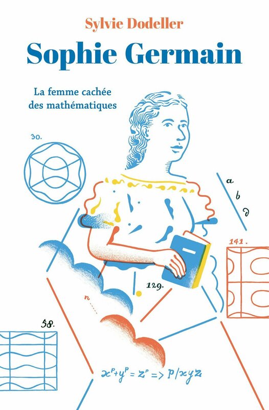 Sophie Germain - La femme cachée des mathématiques La femme cachée des mathématiques