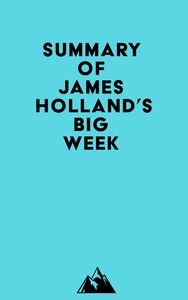 Summary of James Holland's Big Week