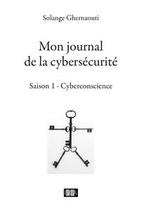 Mon journal de la cybersécurité - Saison 1 Cyberconscience