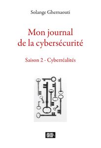 Mon journal de la cybersécurité - Saison 2 Cyberréalités