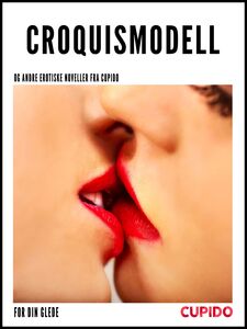 Croquismodell – og andre erotiske noveller fra Cupido