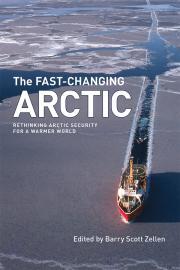 The Fast-Changing Arctic Rethinking Arctic Security for a Warmer World