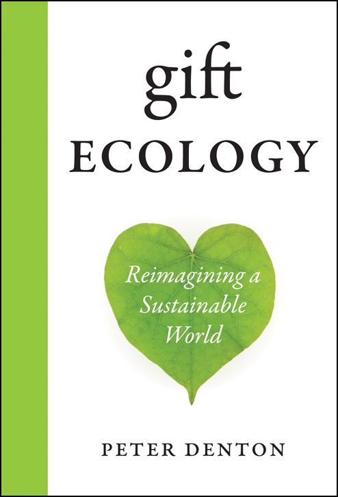 Gift Ecology Reimagining a Sustainable World