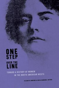 One Step Over the Line Toward a History of Women in the North American Wests