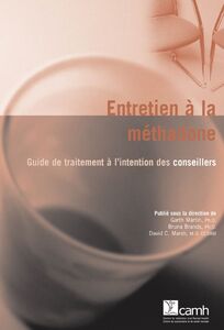 Entretien à la méthadone : Guide de traitement à l’intention des conseillers Guide de traitement à l’intention des conseillers