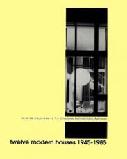 Twelve Modern Houses 1945-1985
