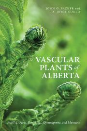 Vascular Plants of Alberta, Part 1 Ferns, Fern Allies, Gymnosperms, and Monocots