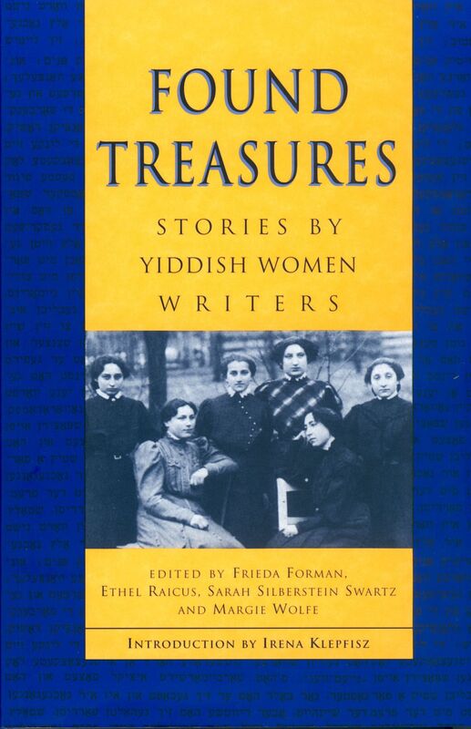 Found Treasures Stories by Yiddish Women Writers