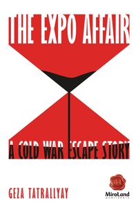 The Expo Affair A Cold War Escape Story