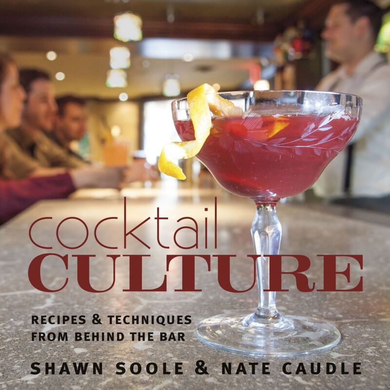 Cocktail Culture Recipes & Techniques from Behind the Bar