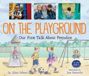 On the Playground Our First Talk About Prejudice