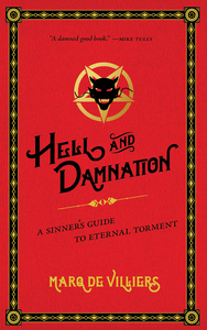 Hell and Damnation A Sinner's Guide to Eternal Torment