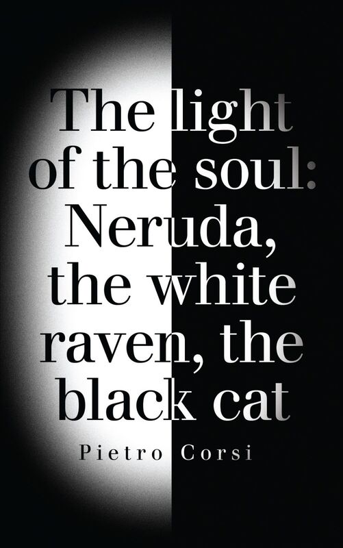 the light of the soul Neruda, the white raven, the black cat