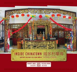Inside Chinatown Ancient Culture in a New World