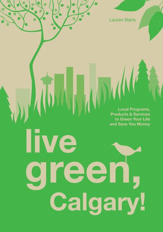 Live Green, Calgary Local Programs, Products and Services to Green Your Life and Save You Money
