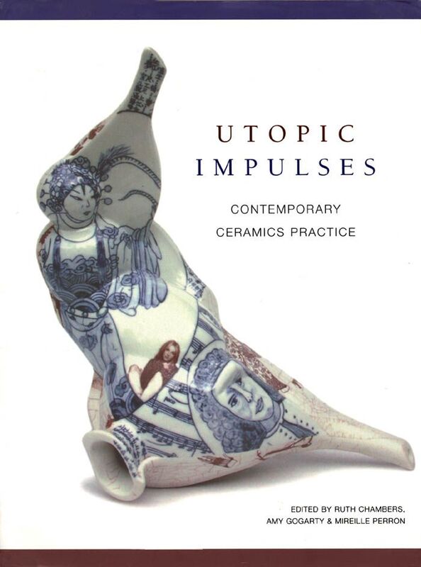 Utopic Impulses Contemporary Ceramics Practice