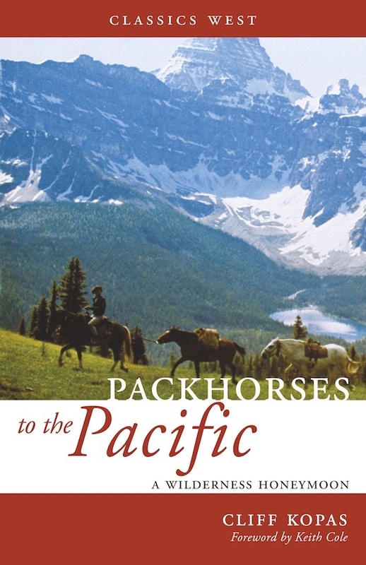 Packhorses to the Pacific A Wilderness Honeymoon